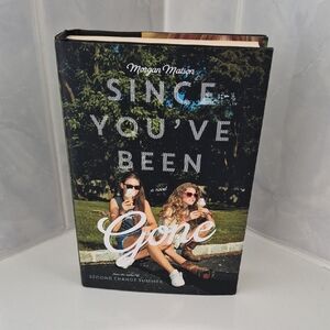 Since You've Been Gone by Morgan Matson - Hardcover Novel